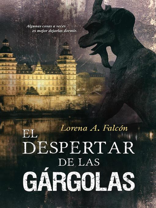 Title details for El despertar de las gárgolas by Lorena A. Falcón - Available